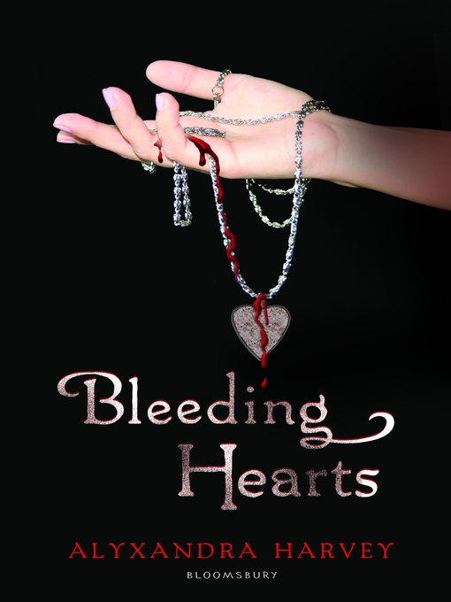 Title details for Bleeding Hearts by Alyxandra Harvey - Available